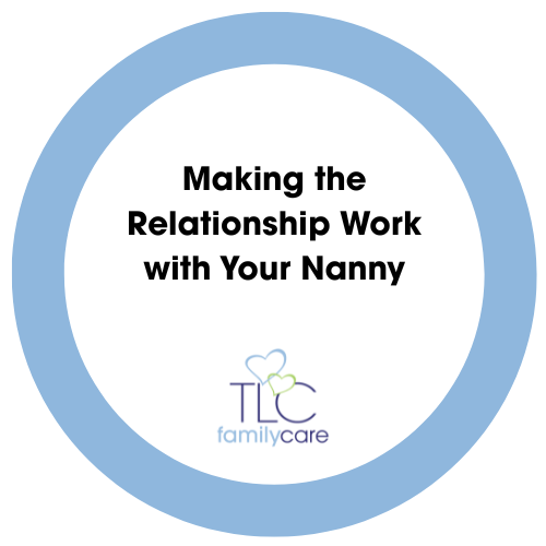 Making The Relationship Work With Your Nanny, TLC Family Care