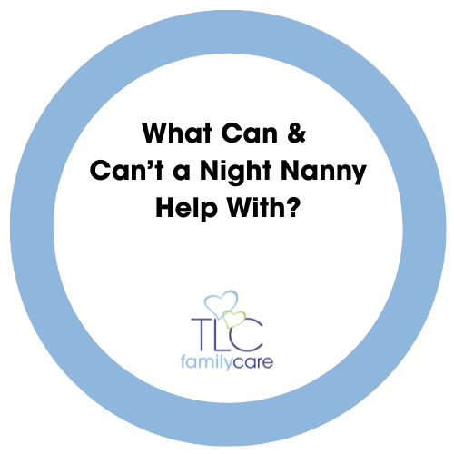 What Can Cant A Night Nanny Help With, TLC Family Care