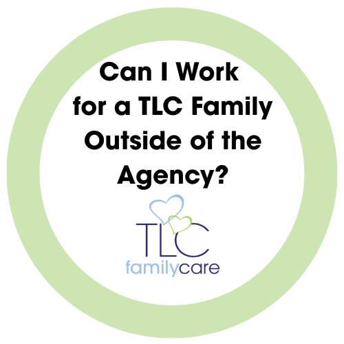 Can I Work For A TLC Family Outside Of The Agency, TLC Family Care