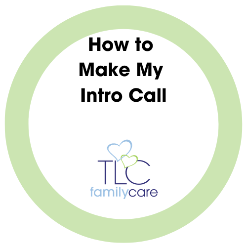 How To Make My Intro Call, TLC Family Care