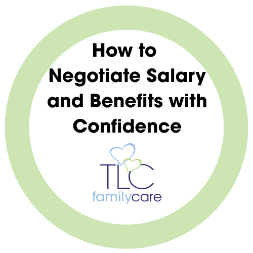 How To Negotiate Salary And Benefits With Confidence, TLC Family Care