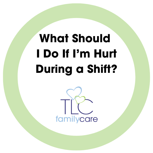 What Should I Do If Im Hurt At Work, TLC Family Care