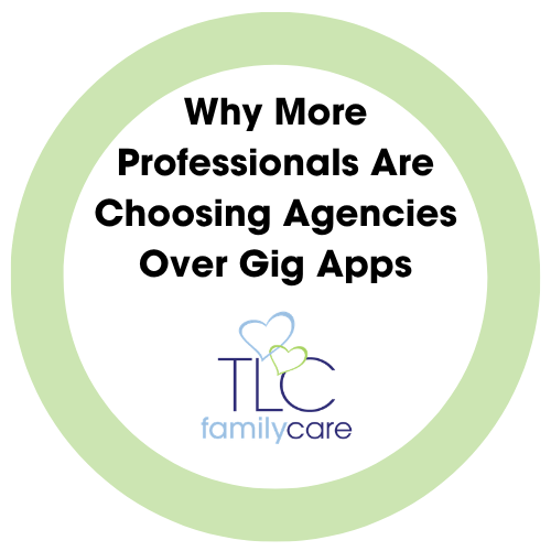 Why More Child Care Professionals Are Choosing Agencies Over Gig Apps, TLC Family Care